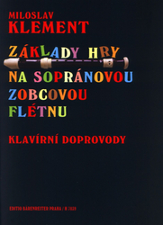 Klement Miloslav Základy hry na sopránovou zobcovou flétnu - klavírní doprovody