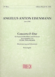 Eisenmann Angelus Anton  Concerto F-Dur für Sopraninoblockflöte und Orchester