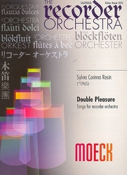 Rosin Sylvia Corinna (*1965) Double Pleasure – Tango for recorder orchestra