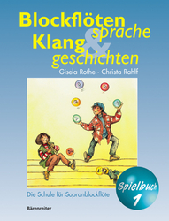 Rothe Gisela / Rahlf Christa Blockflötensprache & Klanggeschichten Spielbuch 1