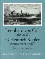 Köhler, Gottlieb Heinrich - Call, Leonhard von Trio op. 2/1 / Amusement op. 117