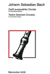 Bach Johann Sebastian Zwölf ausgewählte Choräle für Blockflötenquartett