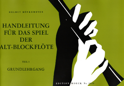 Mönkemeyer Helmut (Hg.)  Handleitung für das Spiel der Altblockflöte, Teil I, Grundlehrgang