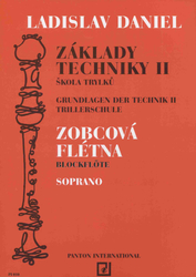 Daniel Ladislav Základy techniky pro sopránovou zobcovou flétnu II. Škola trylků