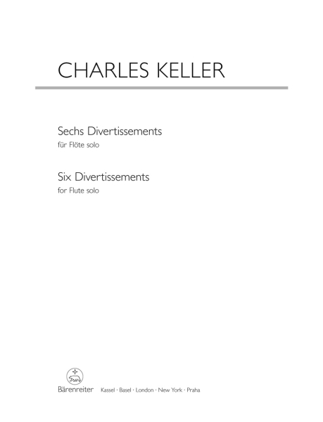 Keller Charles Sechs Divertissements für Flöte solo