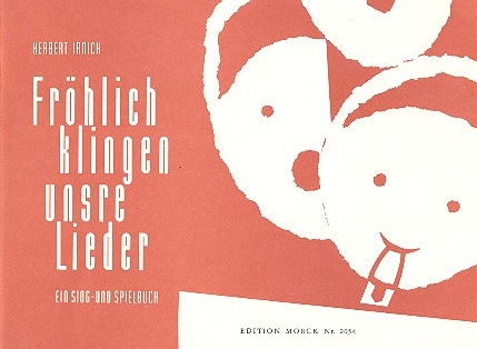 Irnich Herbert (Hg.)  Fröhlich klingen unsere Lieder